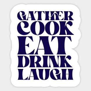 GATHER COOK EAT DRINK LAUGH Sticker